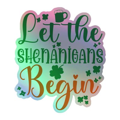 Let the Shenanigans Begin Holographic Sticker