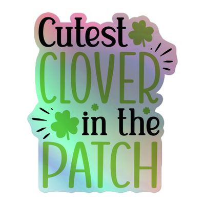 St. Patrick&#39;s Day Cutest Clover Holographic Sticker