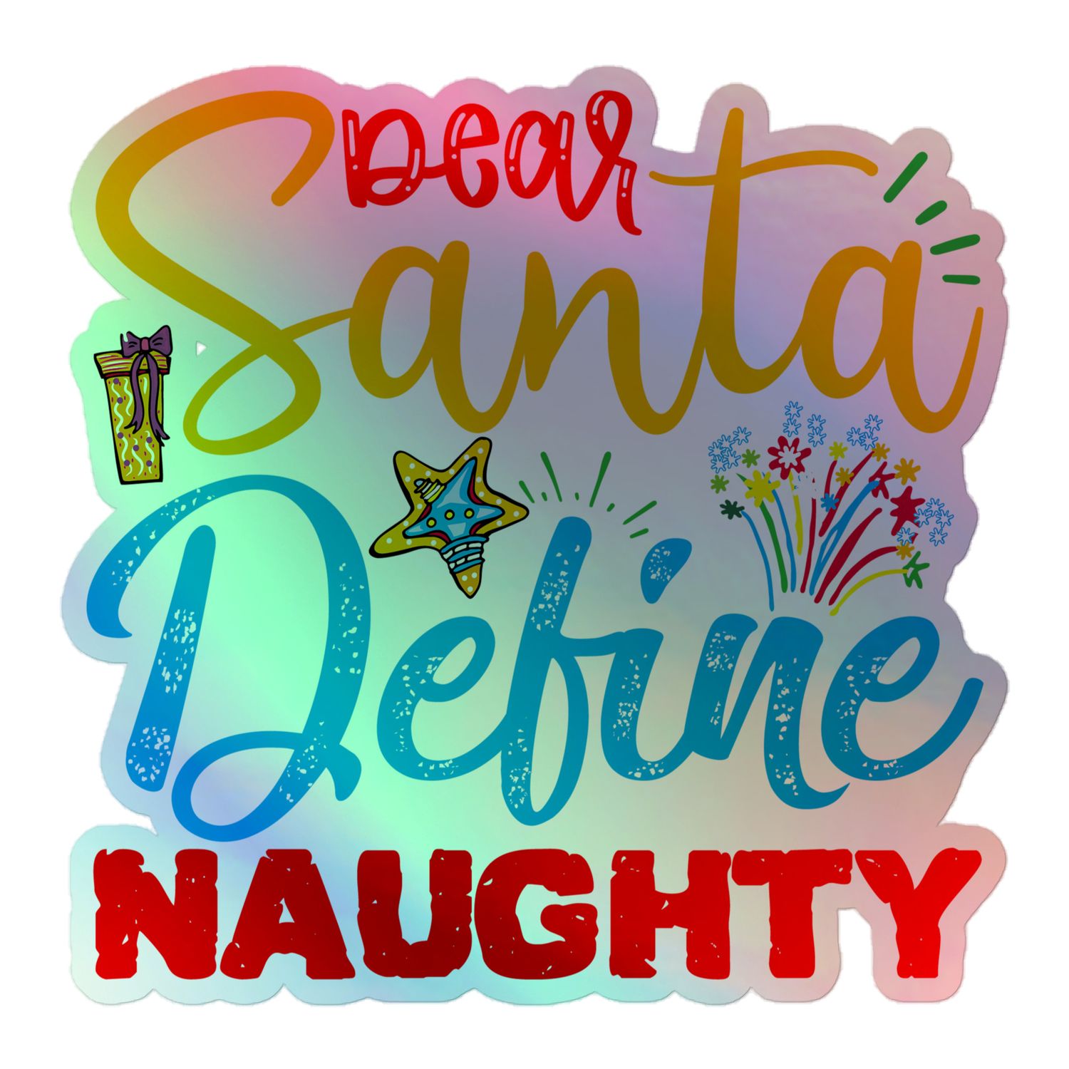 Dear Santa Define Naughty Holographic Sticker