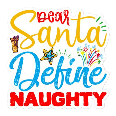 Dear Santa Define Naughty Sticker