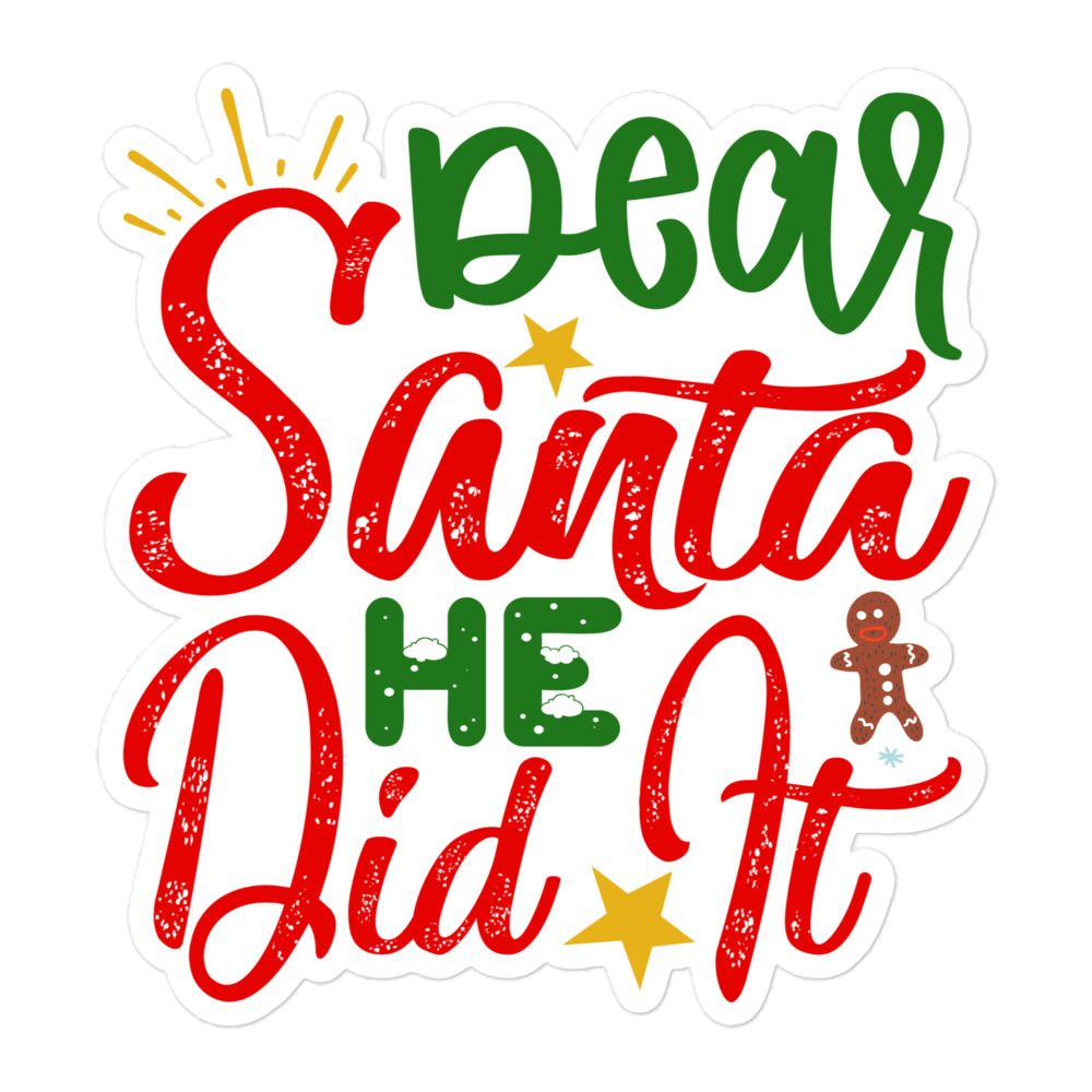 Dear Santa He Did It Sticker