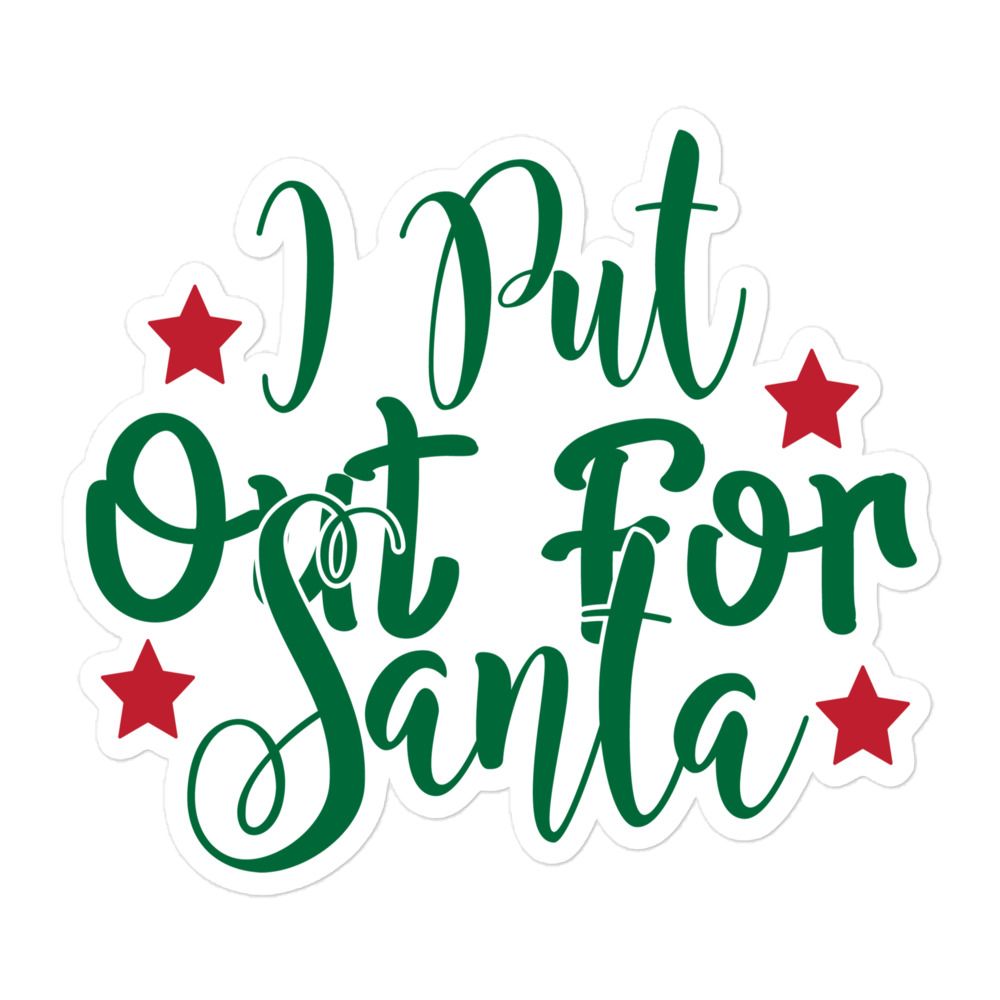 I Put Out For Santa Sticker