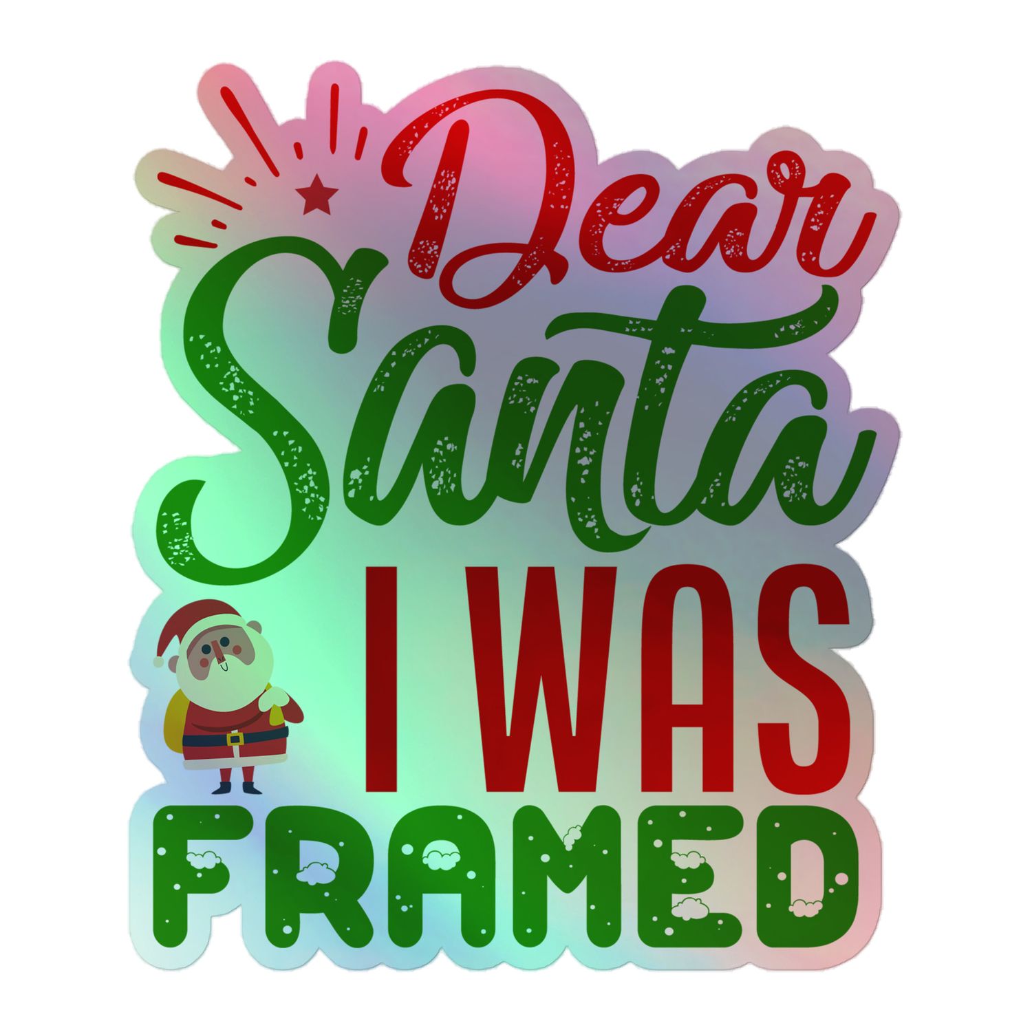Dear Santa I Was Framed Holographic Sticker