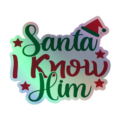 Santa I Know Him Holographic Sticker