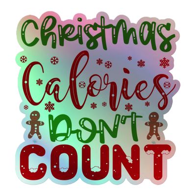 Christmas Calories Don&#39;t Count Holographic Sticker