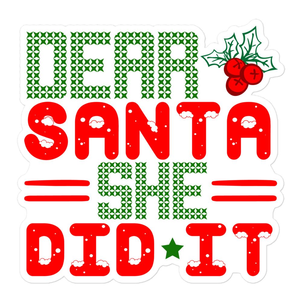 Dear Santa She Did It Sticker