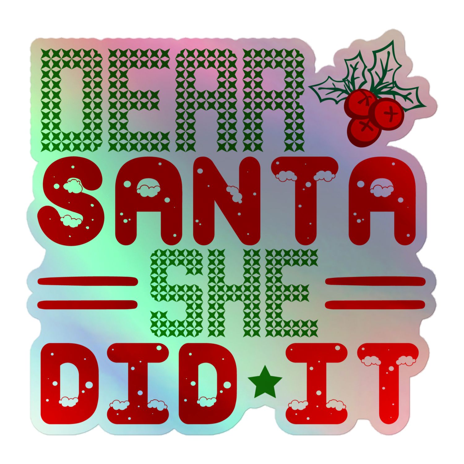 Dear Santa She Did It Holographic Sticker