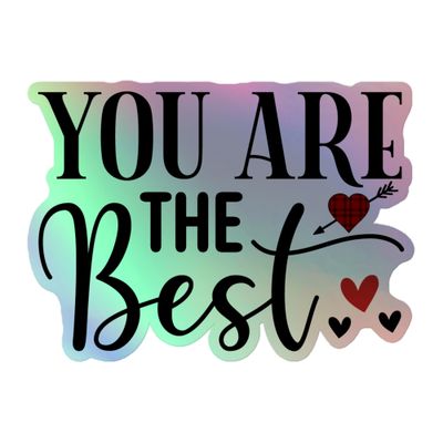 St. Valentine&#39;s You Are The Best Holographic Sticker