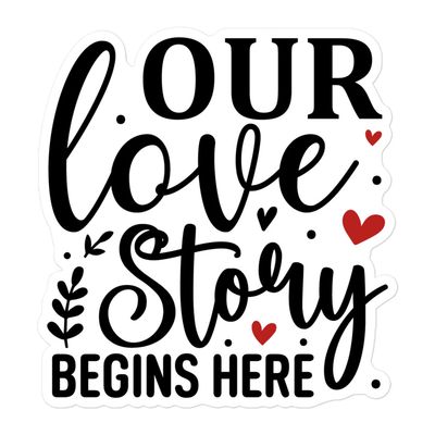 St. Valentines Our Love Story Begins Here Sticker