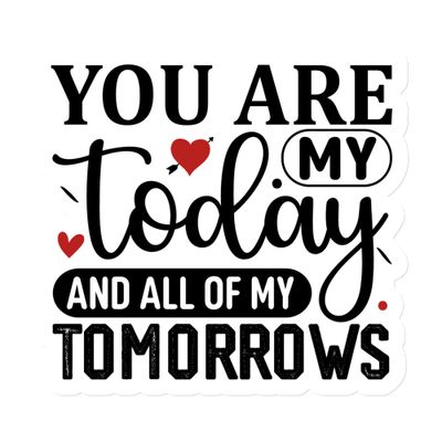 St. Valentines You Are My Today And All Of My Tomorrows Magnet