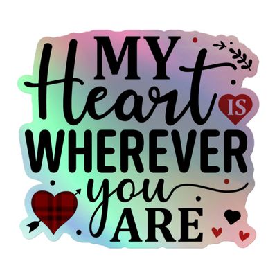 St. Valentine My Heart Is Wherever You Are Holographic Sticker