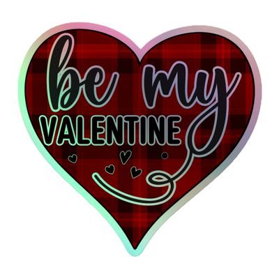 Be My Valentine Holographic Sticker