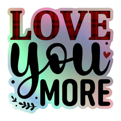 St. Valentine Love You More Holographic Sticker