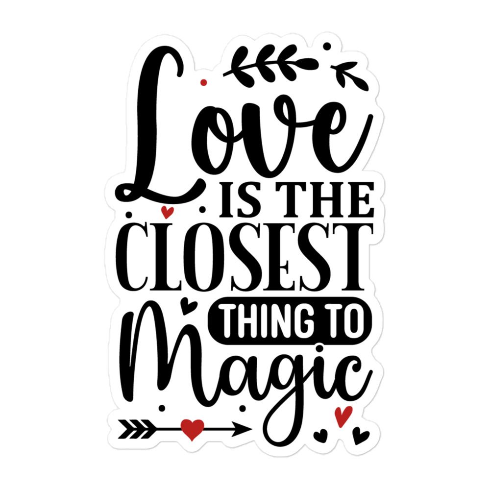 Love Is The Closest Thing To Magic Sticker