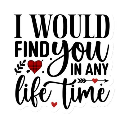 Valentine I Would Find You In Any Life Time Magnet
