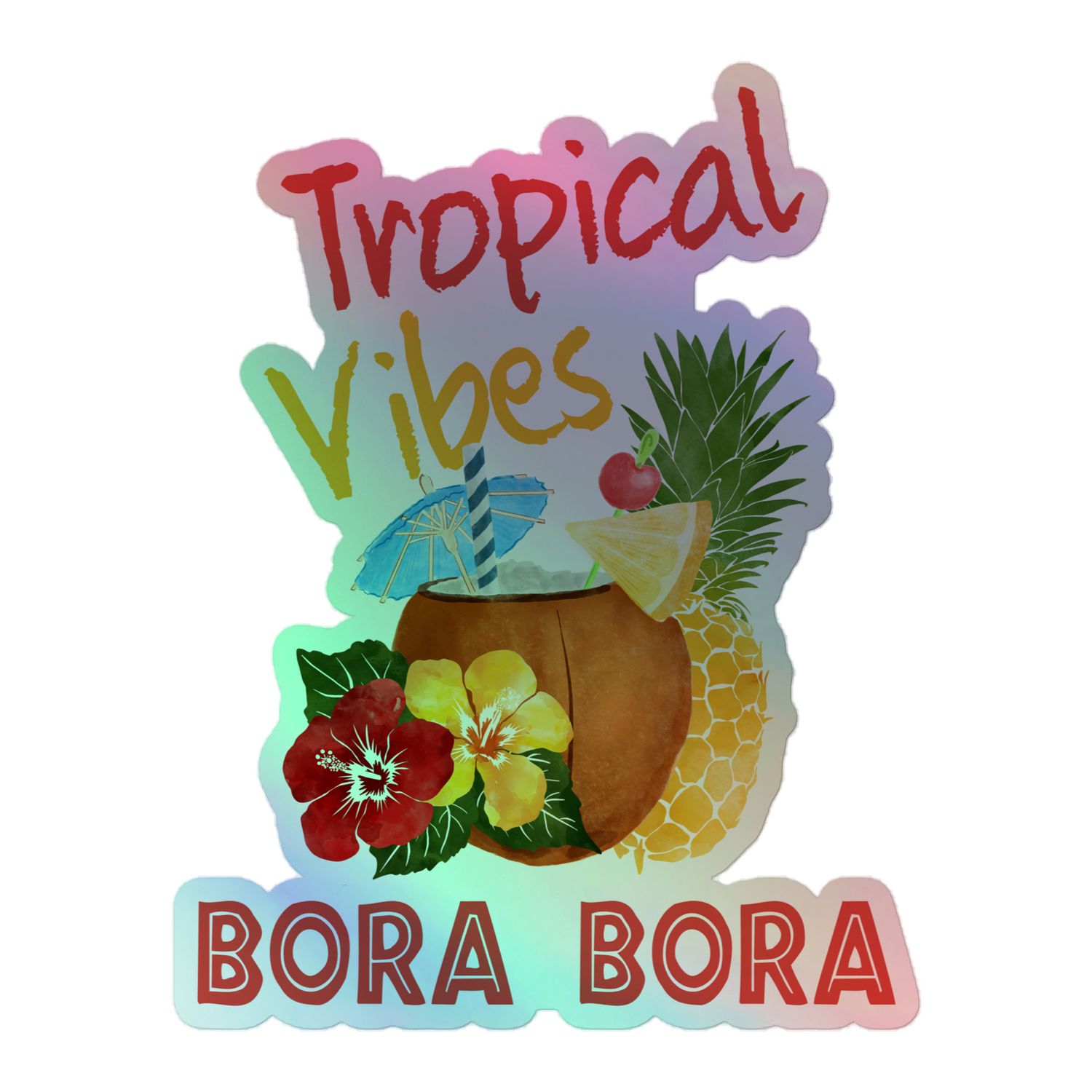 Bora Bora Tropical Vibes Holographic Sticker