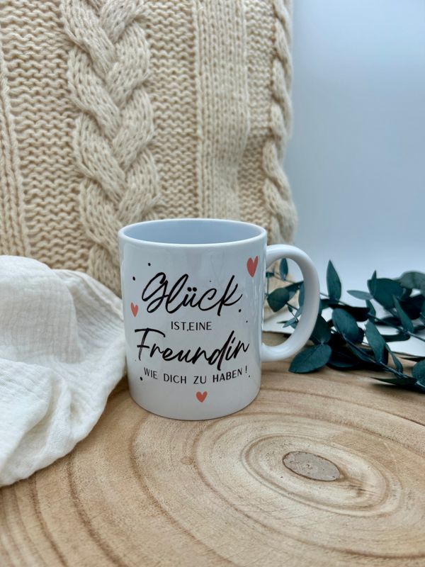 Tasse "Glück ist, eine Freundin wie dich zu haben!"