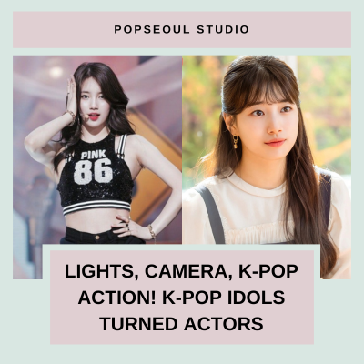 Lights, Camera, K-pop Action! K-pop Idols Turned Actors: Examining Their Crossover Success
