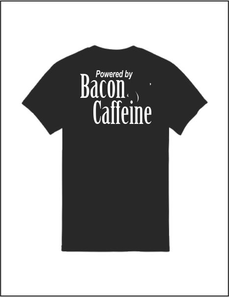 POWERED BY BACON &amp; CAFFEINE