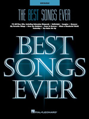 The Best Songs Ever for Ukulele