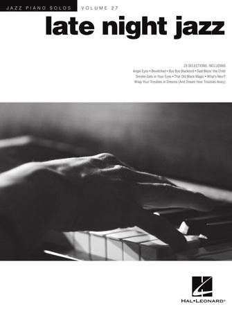 Late Night Jazz Jazz Piano Solos Series Volume 27