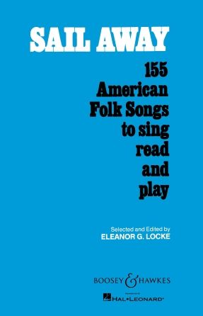 Sail Away - 155 American Folk Songs to Sing Read and Play