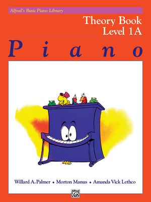 Alfred&#39;s Basic Piano Course: Theory Book 1A