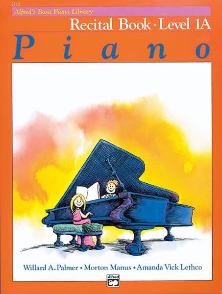 Alfred&#39;s Basic Piano Course: Recital Book 1A