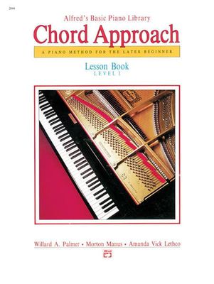 Alfred&#39;s Basic Piano: Chord Approach Lesson Book 1 [Piano]