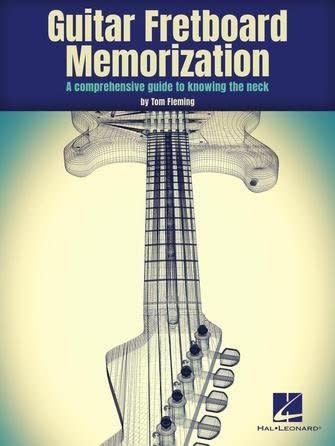 Guitar Fretboard Memorization A Comprehensive Guide to Knowing the Neck