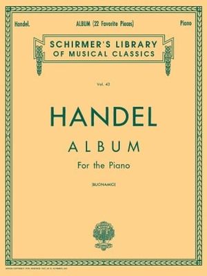Handel Album for the Piano - Schirmer Library of Classics Volume 43