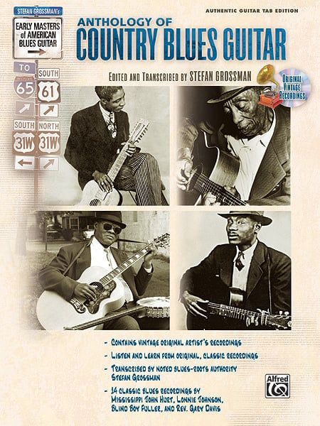 Stefan Grossman&#39;s Early Masters of American Blues Guitar: The Anthology of Country Blues Guitar