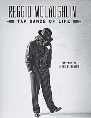 Reggio McLaughlin - The Tap Dance of Life