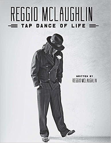Reggio McLaughlin - The Tap Dance of Life