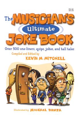 The Musician&#39;s Ultimate Joke Book