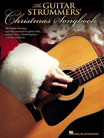 The Guitar Strummers&#39; Christmas Songbook 80 Holiday Favorites