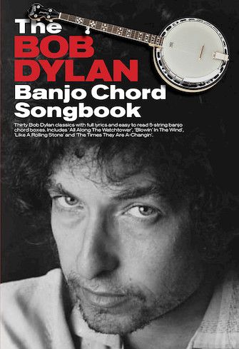 The Bob Dylan Banjo Chord Songbook
