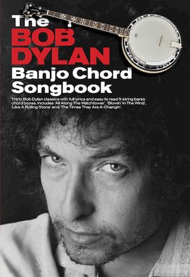 The Bob Dylan Banjo Chord Songbook