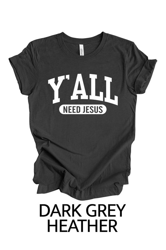 TMS _ Y&#39;all Need Jesus _ T-shirt