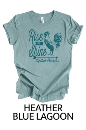 Rise and Shine - Bella+Canvas Jersey Tee - Unisex, Color: Heather Blue Lagoon, Size: XS