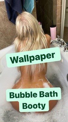Bubble Bath Booty Wallpaper