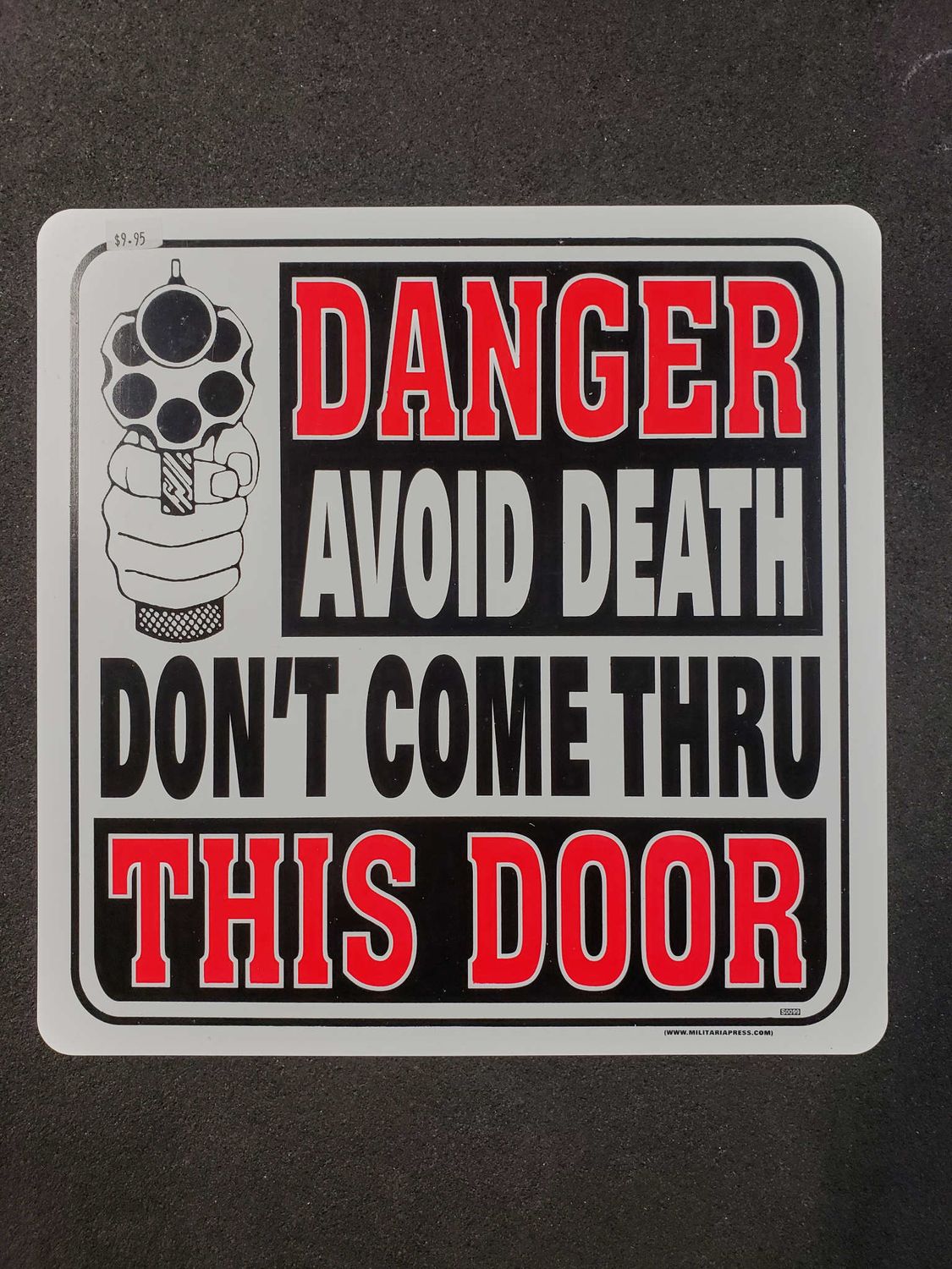 GUN SIGN:  DANGER AVOID DEATH DON&#39;T COME THRU THIS DOOR