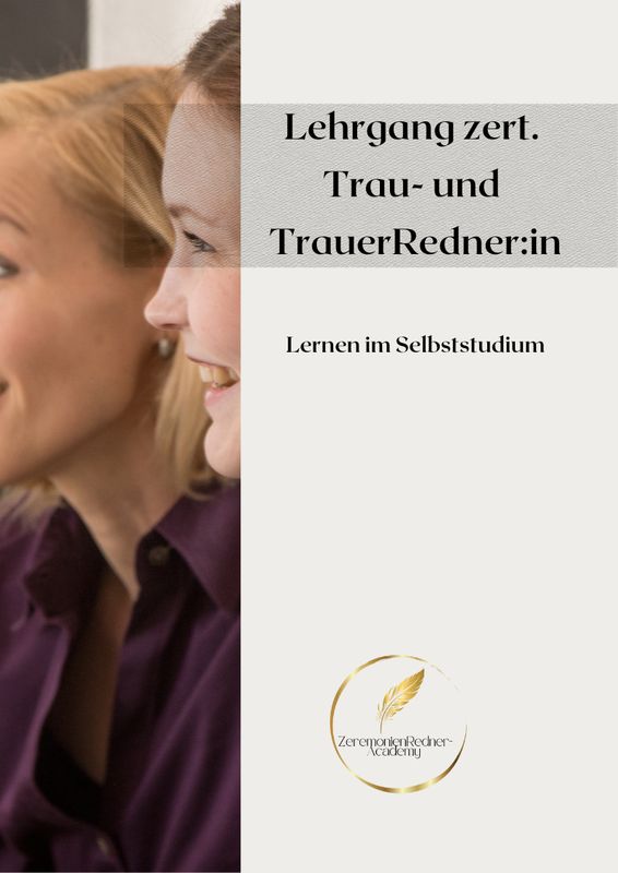 Kombi-Lehrgang Trau- und TrauerRednerin werden im Selbststudium Kombi-Lehrgang Trau- und TrauerRednerin werden im Selbststudium