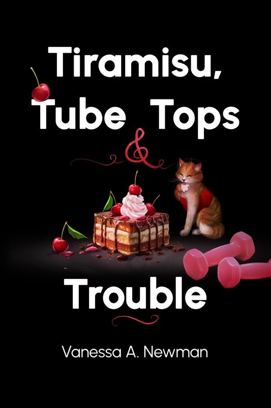 Tiramisu, Tube Tops &amp; Trouble - ADULT CONTENT