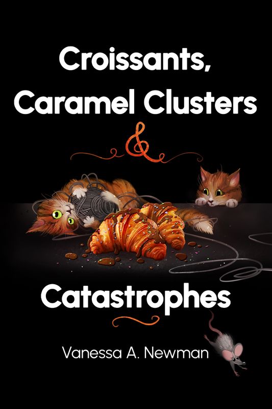 Croissants, Caramel Clusters &amp; Catastrophes - ADULT CONTENT