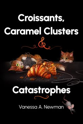 Croissants, Caramel Clusters & Catastrophes - ADULT CONTENT