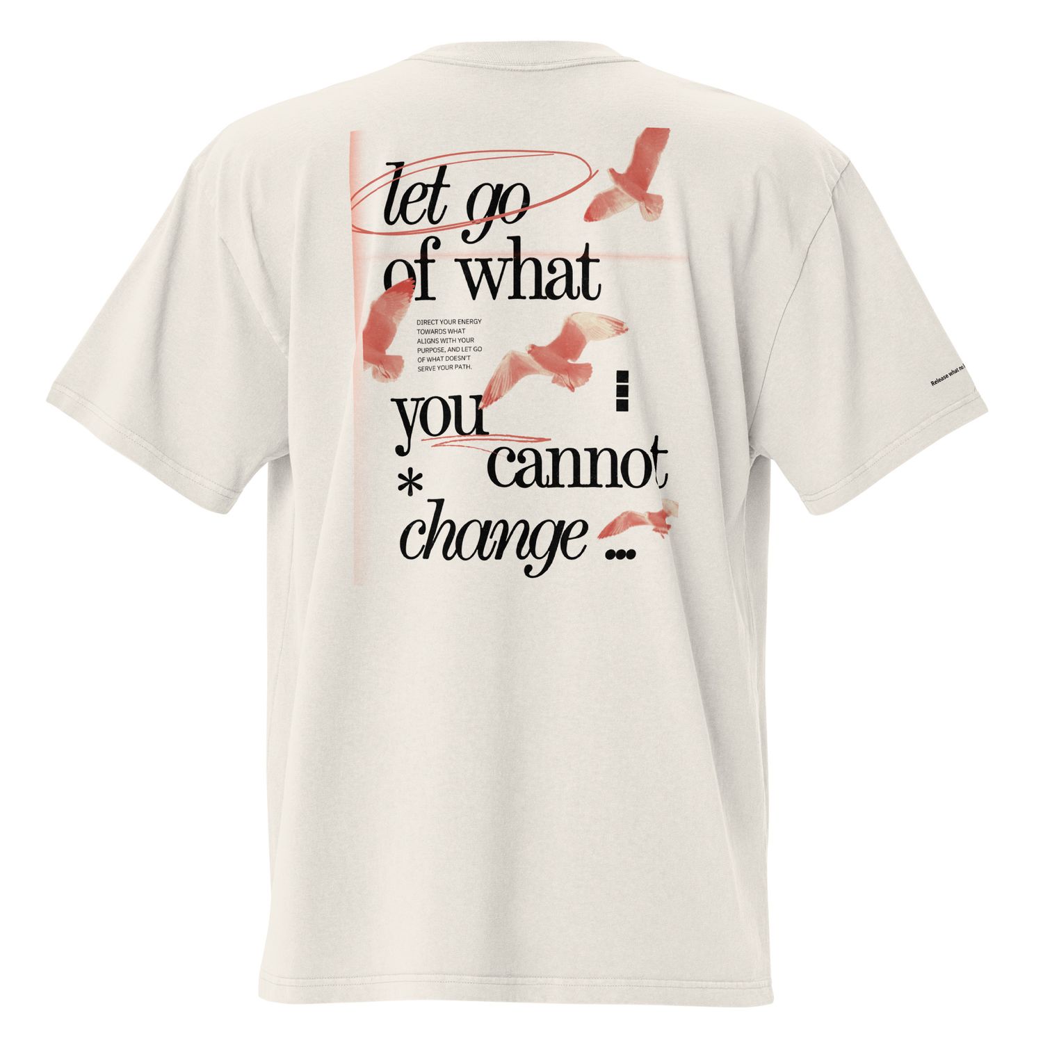 Let go of what you cannot change Oversized T-Shirt