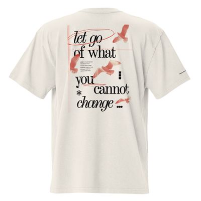 Let go of what you cannot change Oversized T-Shirt