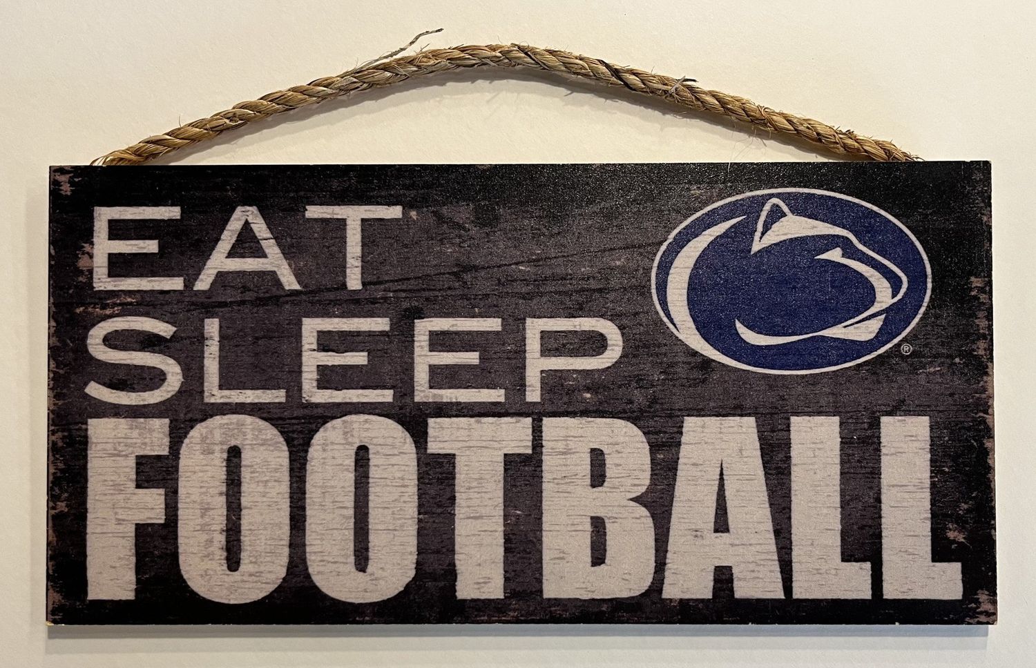 PENN STATE UNIVERSITY EAT SLEEP FOOTBALL SIGN disc.