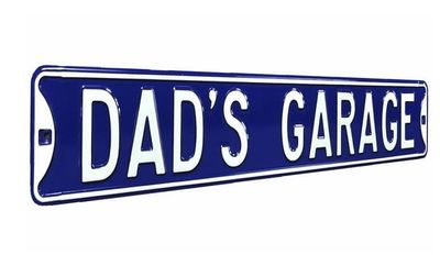 Dad&#39;s Garage Blue / White Metal Street Sign
